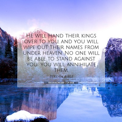 Picture 07 - Deuteronomy 7:24 BSB - He will hand their kings over to you, and you - Bible Verse Picture