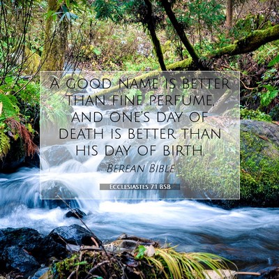 Picture 07 - Ecclesiastes 7:1 BSB - A good name is better than fine perfume, and - Bible Verse Picture