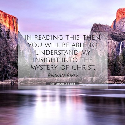 Picture 07 - Ephesians 3:4 BSB - In reading this, then, you will be able to - Bible Verse Picture