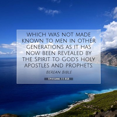 Picture 07 - Ephesians 3:5 BSB - which was not made known to men in other - Bible Verse Picture