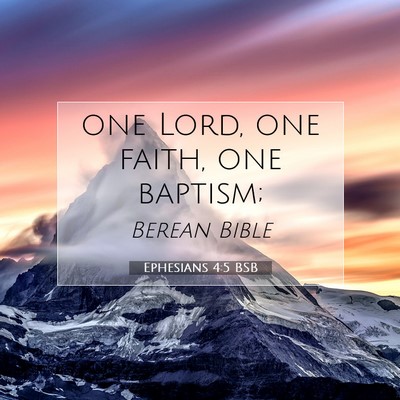 Picture 07 - Ephesians 4:5 BSB - one Lord, one faith, one - Bible Verse Picture