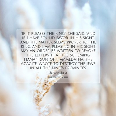 Picture 07 - Esther 8:5 BSB - “If it pleases the king,” she said, “and if - Bible Verse Picture