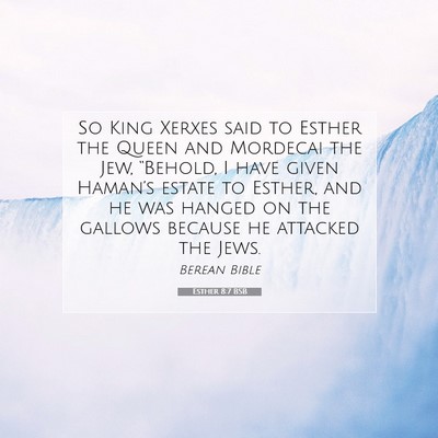 Picture 07 - Esther 8:7 BSB - So King Xerxes said to Esther the Queen and - Bible Verse Picture