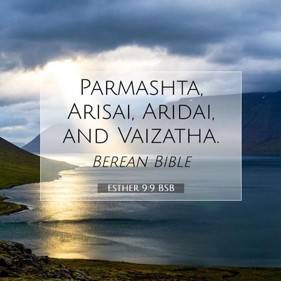 Picture 07 - Esther 9:9 BSB - Parmashta, Arisai, Aridai, and - Bible Verse Picture