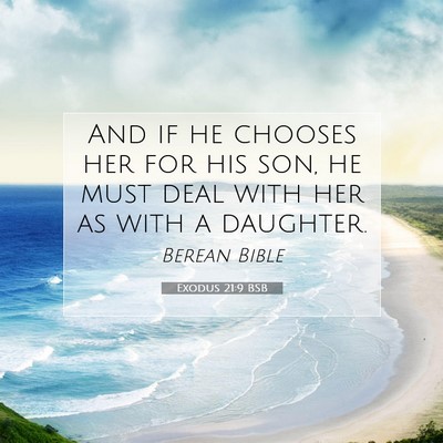 Picture 07 - Exodus 21:9 BSB - And if he chooses her for his son, he must deal - Bible Verse Picture