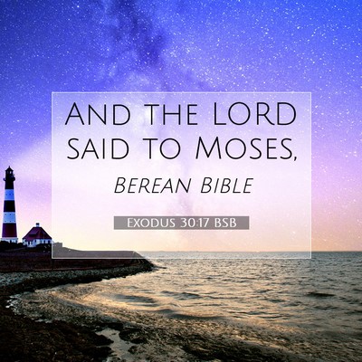 Picture 07 - Exodus 30:17 BSB - And the LORD said to - Bible Verse Picture