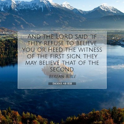 Picture 07 - Exodus 4:8 BSB - And the LORD said, “If they refuse to believe - Bible Verse Picture
