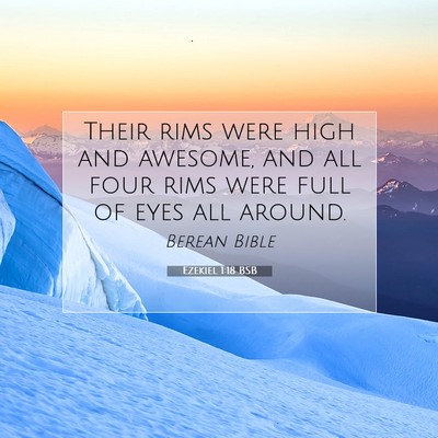Picture 07 - Ezekiel 1:18 BSB - Their rims were high and awesome, and all four - Bible Verse Picture