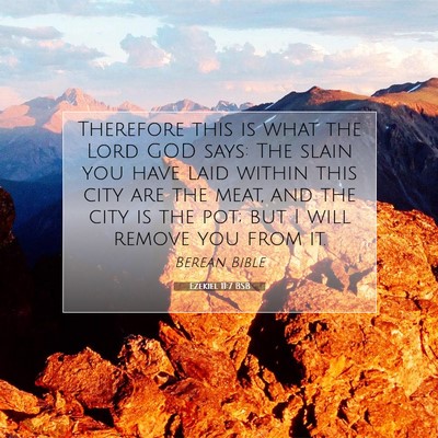Picture 07 - Ezekiel 11:7 BSB - Therefore this is what the Lord GOD says: The - Bible Verse Picture