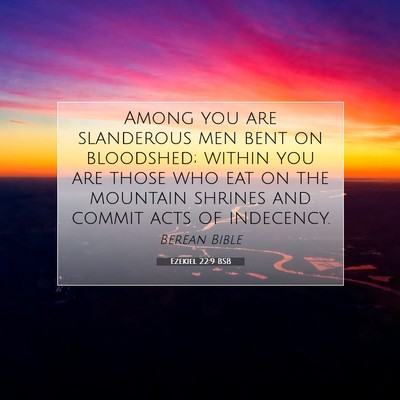 Picture 07 - Ezekiel 22:9 BSB - Among you are slanderous men bent on bloodshed; - Bible Verse Picture