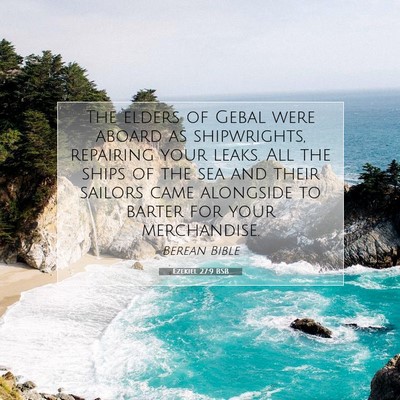 Picture 07 - Ezekiel 27:9 BSB - The elders of Gebal were aboard as shipwrights, - Bible Verse Picture