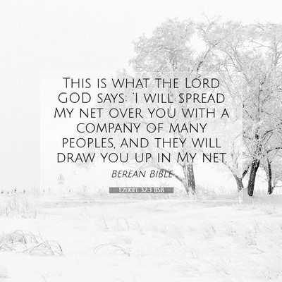 Picture 07 - Ezekiel 32:3 BSB - This is what the Lord GOD says: ‘I will spread - Bible Verse Picture