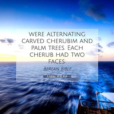 Picture 07 - Ezekiel 41:18 BSB - were alternating carved cherubim and palm trees. - Bible Verse Picture