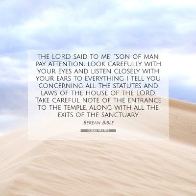 Picture 07 - Ezekiel 44:5 BSB - The LORD said to me: “Son of man, pay - Bible Verse Picture