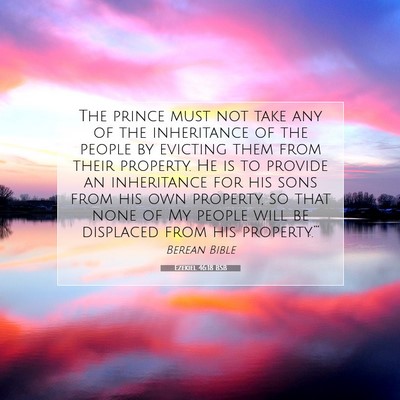 Picture 07 - Ezekiel 46:18 BSB - The prince must not take any of the inheritance - Bible Verse Picture