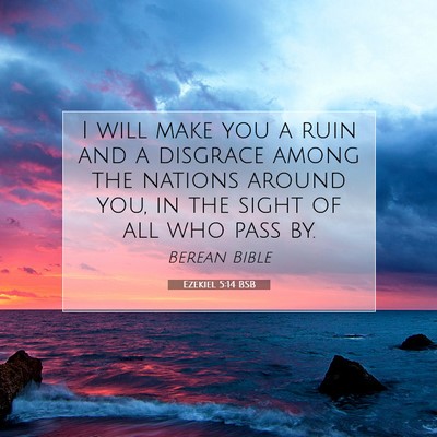 Picture 07 - Ezekiel 5:14 BSB - I will make you a ruin and a disgrace among the - Bible Verse Picture