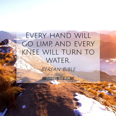 Picture 07 - Ezekiel 7:17 BSB - Every hand will go limp, and every knee will turn - Bible Verse Picture