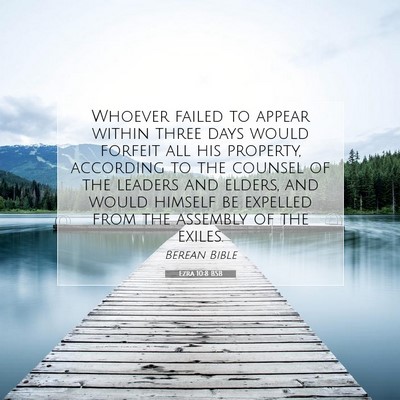 Picture 07 - Ezra 10:8 BSB - Whoever failed to appear within three days would - Bible Verse Picture