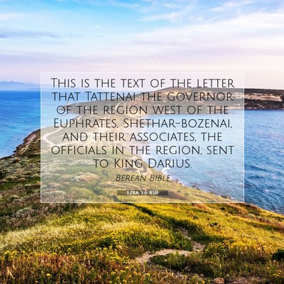 Picture 07 - Ezra 5:6 BSB - This is the text of the letter that Tattenai the - Bible Verse Picture