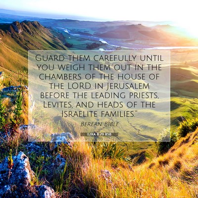 Picture 07 - Ezra 8:29 BSB - Guard them carefully until you weigh them out in - Bible Verse Picture