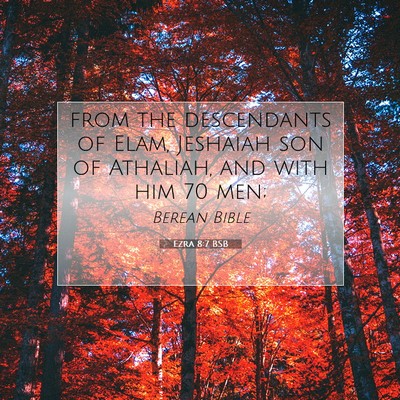 Picture 07 - Ezra 8:7 BSB - from the descendants of Elam, Jeshaiah son of - Bible Verse Picture