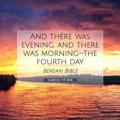 Picture 07 - Genesis 1:19 BSB - And there was evening, and there was - Bible Verse Picture
