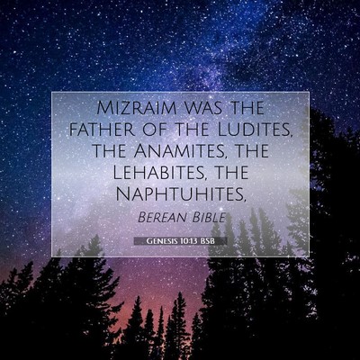 Picture 07 - Genesis 10:13 BSB - Mizraim was the father of the Ludites, the - Bible Verse Picture