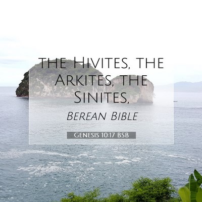 Picture 07 - Genesis 10:17 BSB - the Hivites, the Arkites, the - Bible Verse Picture