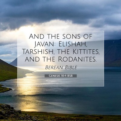 Picture 07 - Genesis 10:4 BSB - And the sons of Javan: Elishah, Tarshish, the - Bible Verse Picture