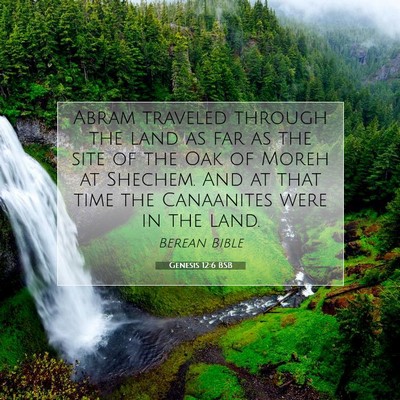 Picture 07 - Genesis 12:6 BSB - Abram traveled through the land as far as the - Bible Verse Picture