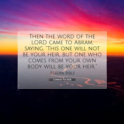 Picture 07 - Genesis 15:4 BSB - Then the word of the LORD came to Abram, saying, - Bible Verse Picture