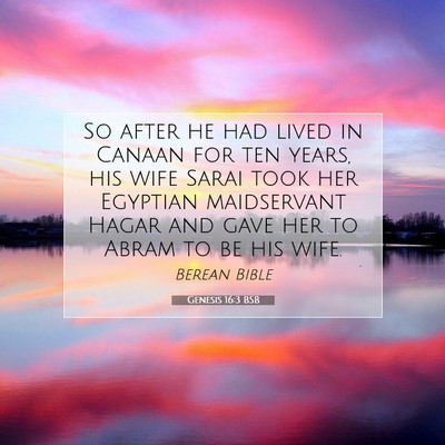 Picture 07 - Genesis 16:3 BSB - So after he had lived in Canaan for ten years, - Bible Verse Picture