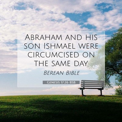 Picture 07 - Genesis 17:26 BSB - Abraham and his son Ishmael were circumcised on - Bible Verse Picture
