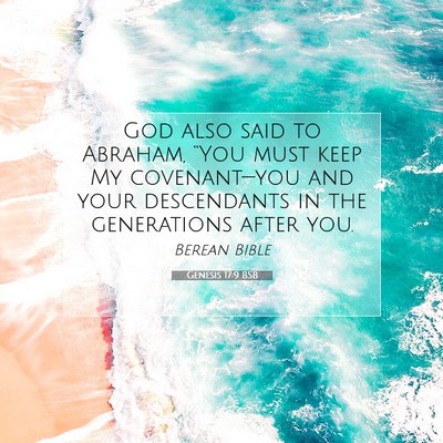 Picture 07 - Genesis 17:9 BSB - God also said to Abraham, “You must keep My - Bible Verse Picture
