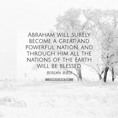 Picture 07 - Genesis 18:18 BSB - Abraham will surely become a great and powerful - Bible Verse Picture