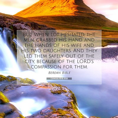 Picture 07 - Genesis 19:16 BSB - But when Lot hesitated, the men grabbed his hand - Bible Verse Picture
