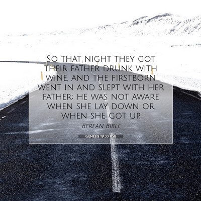 Picture 07 - Genesis 19:33 BSB - So that night they got their father drunk with - Bible Verse Picture