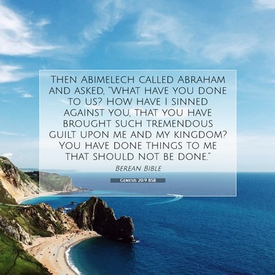 Picture 07 - Genesis 20:9 BSB - Then Abimelech called Abraham and asked, “What - Bible Verse Picture