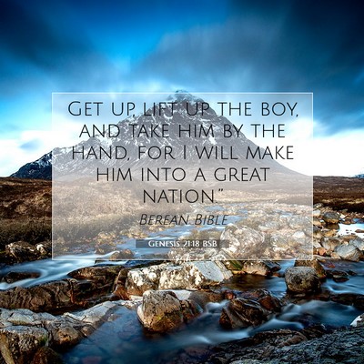 Picture 07 - Genesis 21:18 BSB - Get up, lift up the boy, and take him by the - Bible Verse Picture