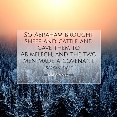 Picture 07 - Genesis 21:27 BSB - So Abraham brought sheep and cattle and gave them - Bible Verse Picture