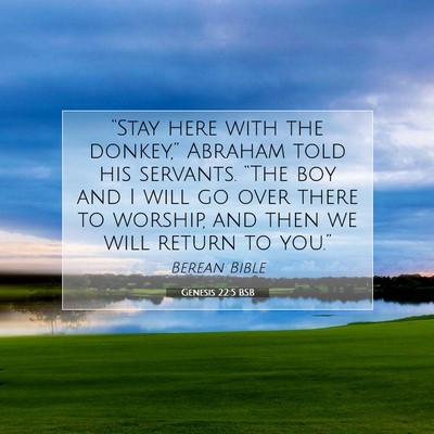Picture 07 - Genesis 22:5 BSB - “Stay here with the donkey,” Abraham told his - Bible Verse Picture