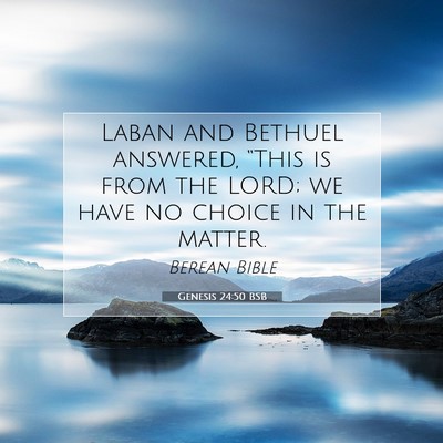 Picture 07 - Genesis 24:50 BSB - Laban and Bethuel answered, “This is from the - Bible Verse Picture
