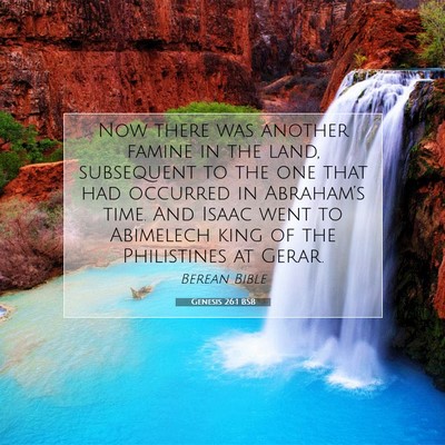 Picture 07 - Genesis 26:1 BSB - Now there was another famine in the land, - Bible Verse Picture