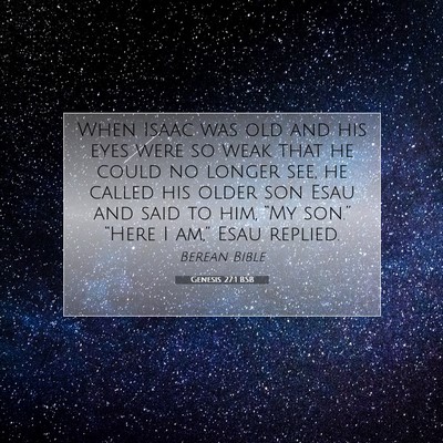 Picture 07 - Genesis 27:1 BSB - When Isaac was old and his eyes were so weak that - Bible Verse Picture
