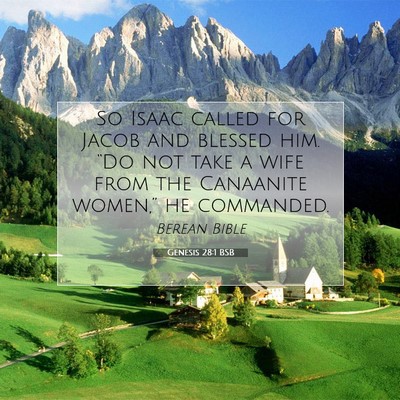 Picture 07 - Genesis 28:1 BSB - So Isaac called for Jacob and blessed him. “Do - Bible Verse Picture