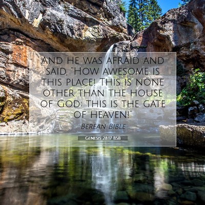 Picture 07 - Genesis 28:17 BSB - And he was afraid and said, “How awesome is - Bible Verse Picture