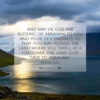 Picture 07 - Genesis 28:4 BSB - And may He give the blessing of Abraham to you - Bible Verse Picture