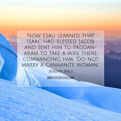 Picture 07 - Genesis 28:6 BSB - Now Esau learned that Isaac had blessed Jacob and - Bible Verse Picture