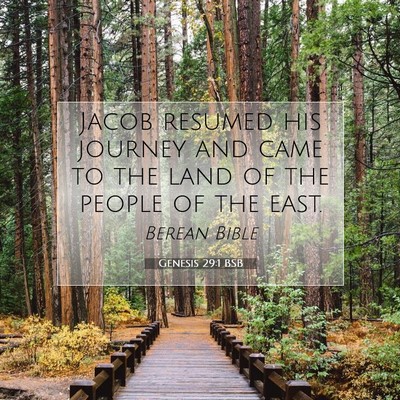 Picture 07 - Genesis 29:1 BSB - Jacob resumed his journey and came to the land of - Bible Verse Picture