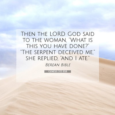 Picture 07 - Genesis 3:13 BSB - Then the LORD God said to the woman, “What is - Bible Verse Picture